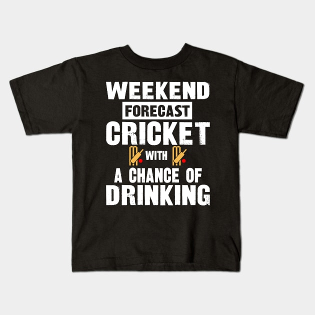 Weekend forecast cricket with a chance of drinking Kids T-Shirt by SimonL